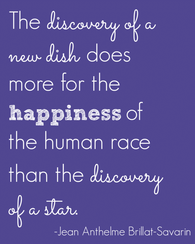 printable with words "the discovery of a new dish does more for the happiness of the human race than the discovery of a star"