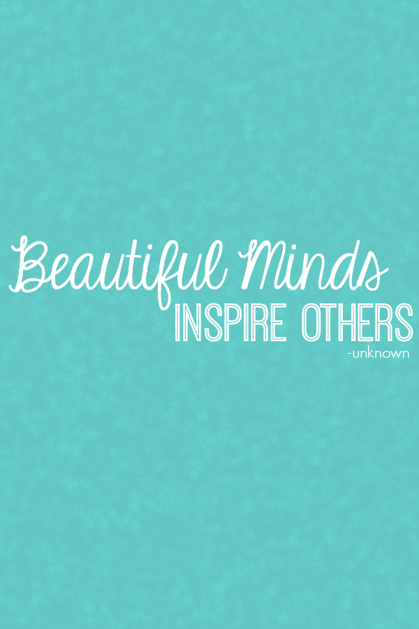 Beautiful Minds Inspire Others