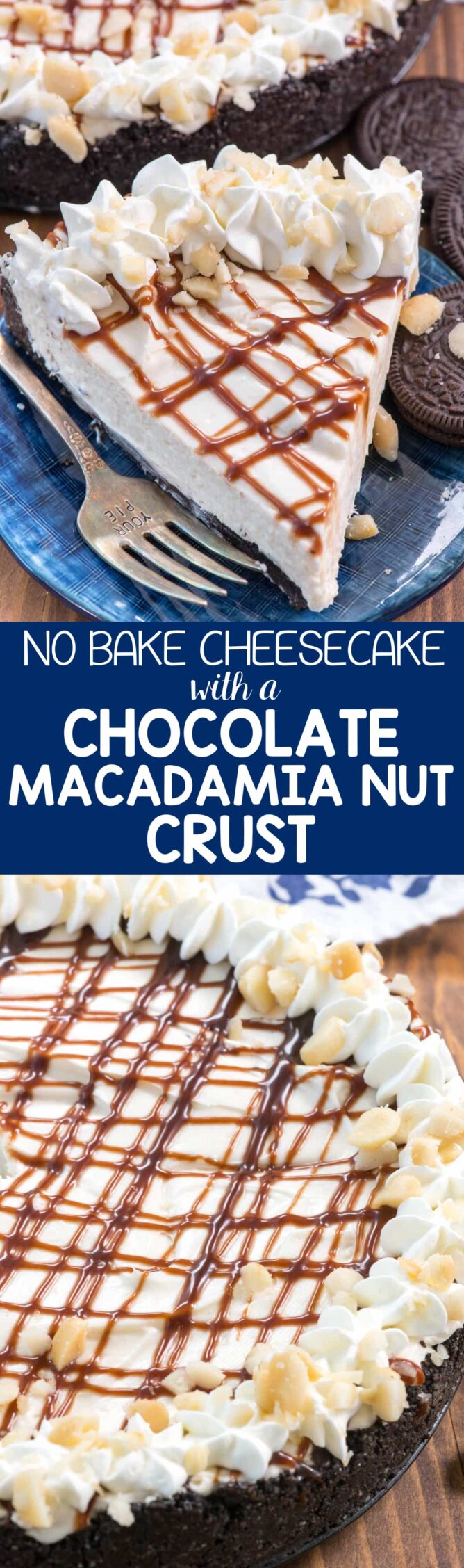 collage photos The PERFECT No Bake Cheesecake with Chocolate Macadamia Nut Crust! This easy cheesecake recipe is perfect with an oreo crust filled with macadamia nuts. No bake means the perfect for summer recipe!