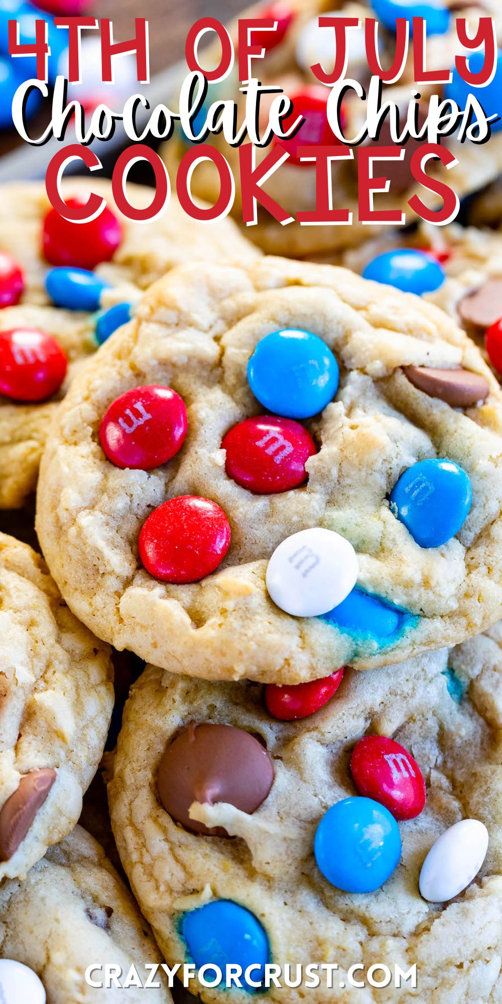 chocolate chip cookies and red white and blue m&ms baked in with words on the image.