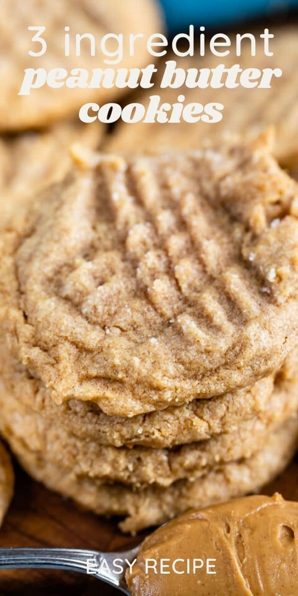 stack of 3 ingredient peanut butter cookies with words on photo