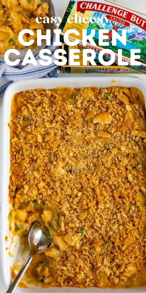 Overhead shot of easy cheesy chicken casserole in white baking dish with challenge butter next to it with recipe title on top