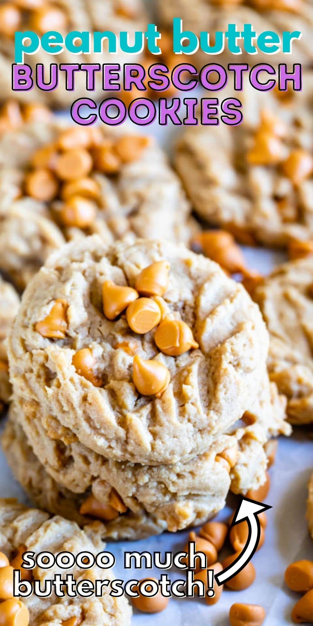 Peanut butter butterscotch cookies stacked on eachother with more surrounding them and recipe title on top of image