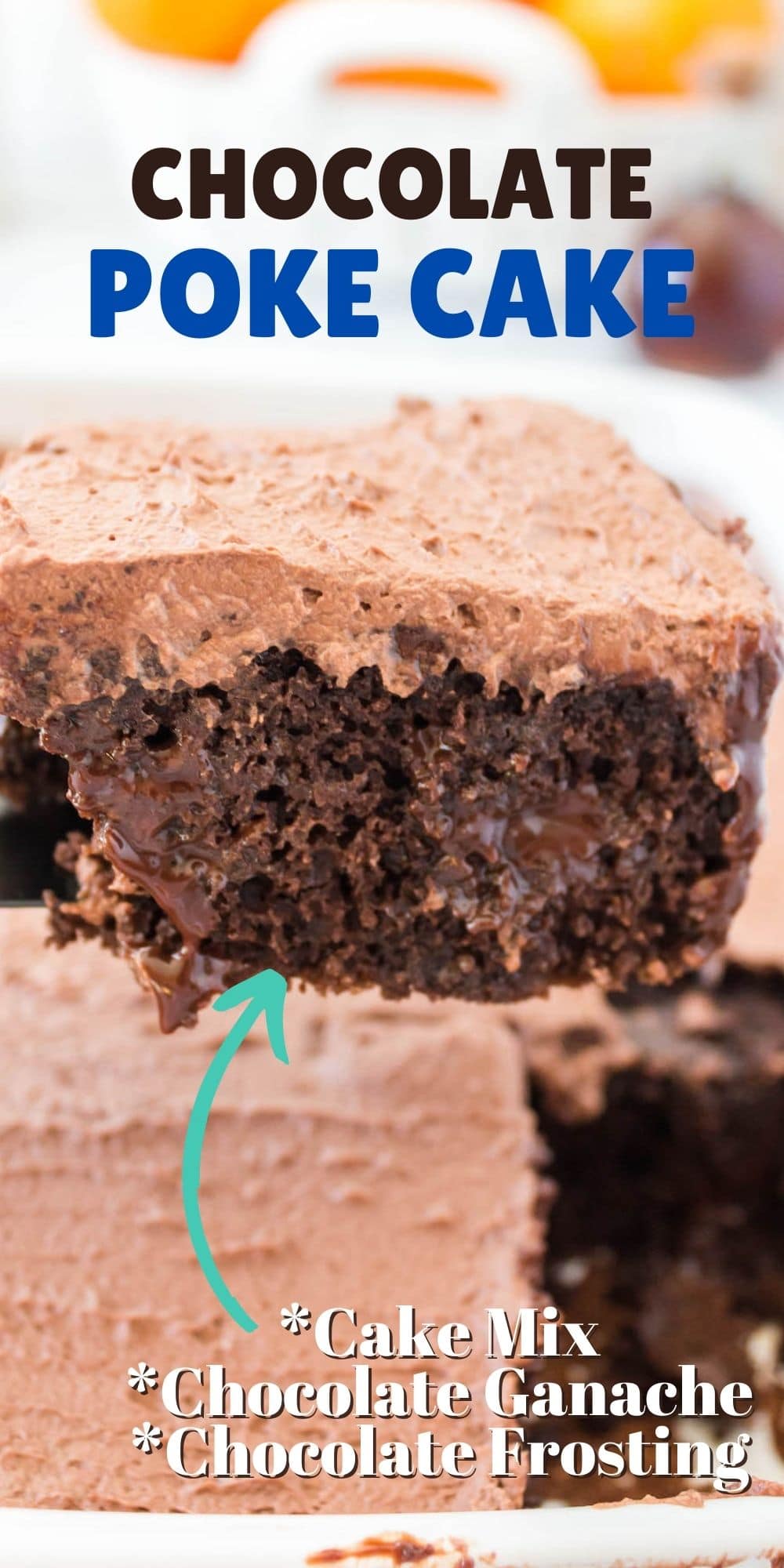 Side view of chocolate poke cake showing ganache filling inside and recipe title on top of image