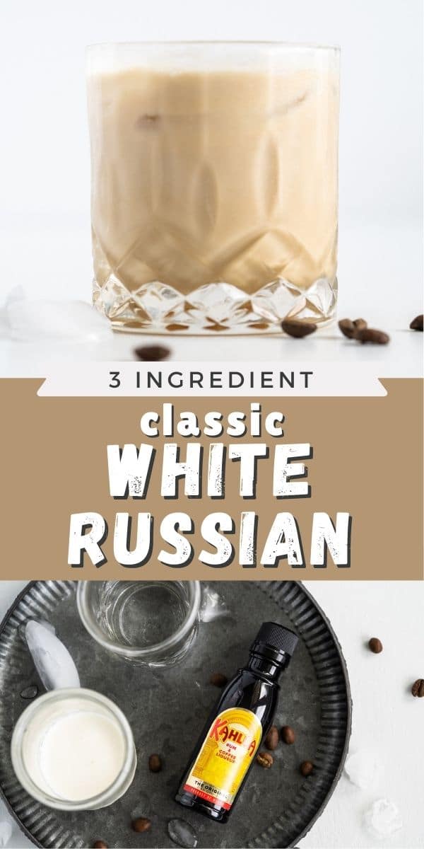 Photo collage of white russian cocktail with recipe title in the middle of two photos