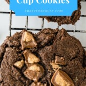 Overhead shot of soft chocolate peanut butter cup cookies with recipe title on top of image