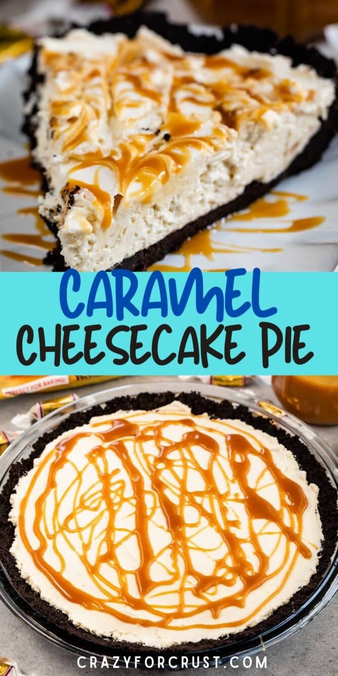 Photo collage of caramel cheesecake pie with recipe title in the middle of two photos