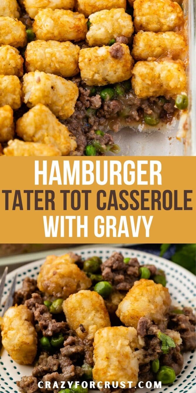 Photo collage of hamburger tater tot casserole with gravy with recipe title in the middle of two photos