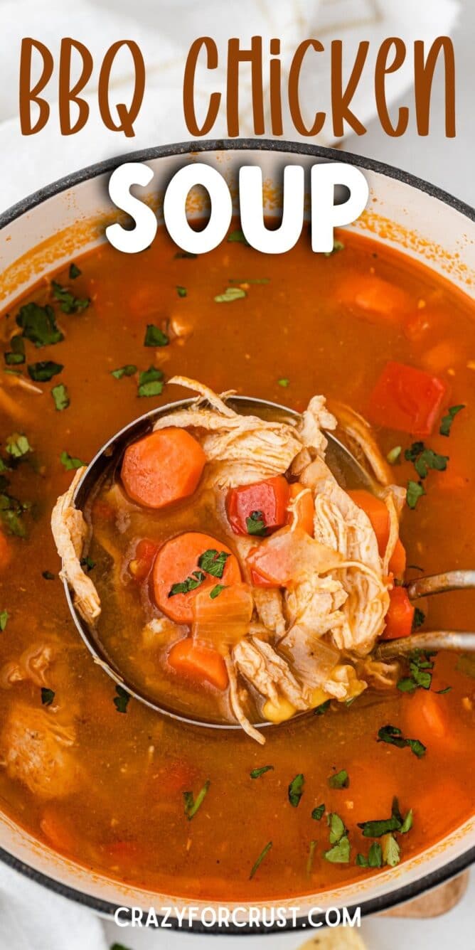 Overhead shot of ladle scooping up bbq chicken soup from the soup pot with recipe title on top of image