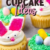 Easter nest and bunny cupcakes with recipe title on top of image