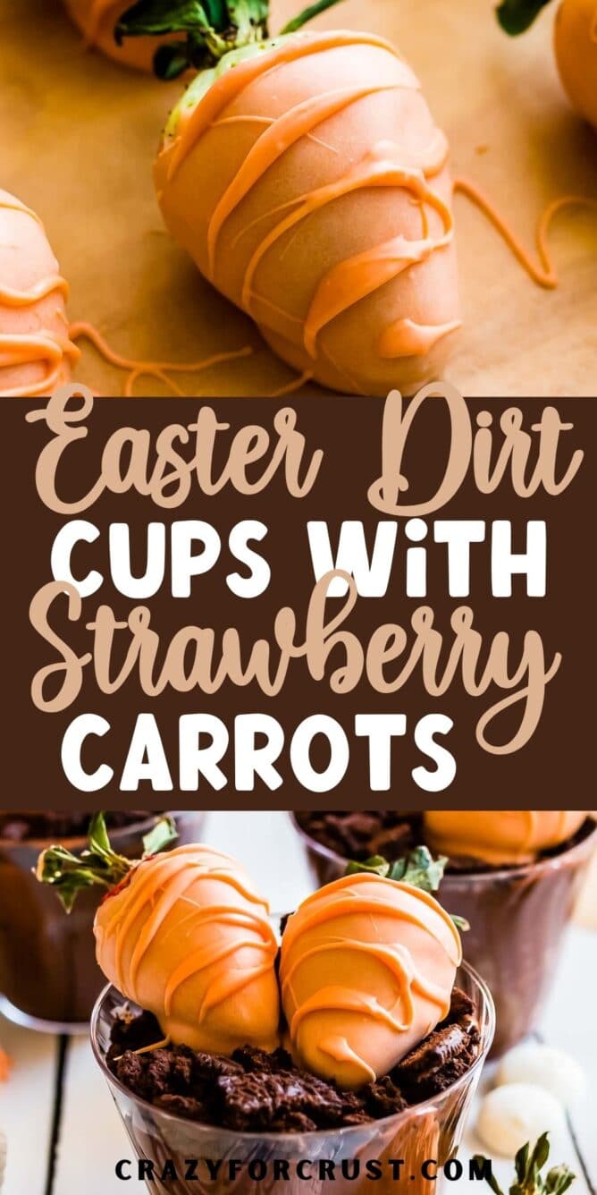 Photo collage of easter dirt cups with chocolate covered strawberries with recipe title in the middle of two photos