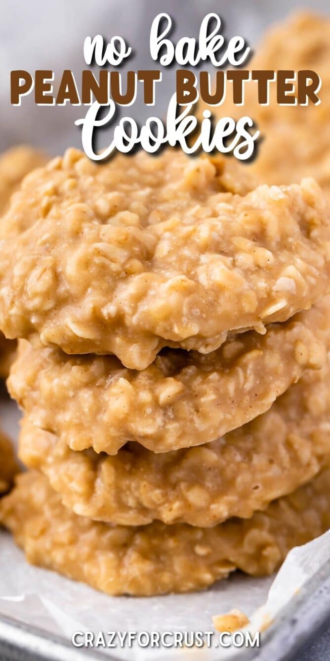 Four no bake peanut butter cookies stacked on top of eachother with recipe title on top of image