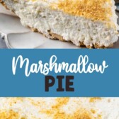 Photo collage of marshmallow pie with recipe title in the middle of two photos