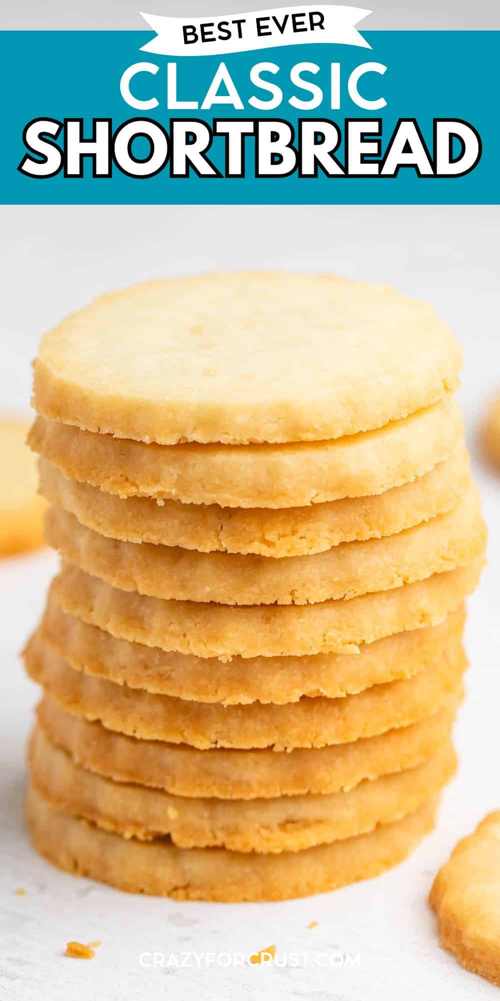 A stack of round, golden shortbread cookies on a light surface with the text “Best Ever Classic Shortbread” at the top, showcasing an irresistible shortbread cookies recipe.