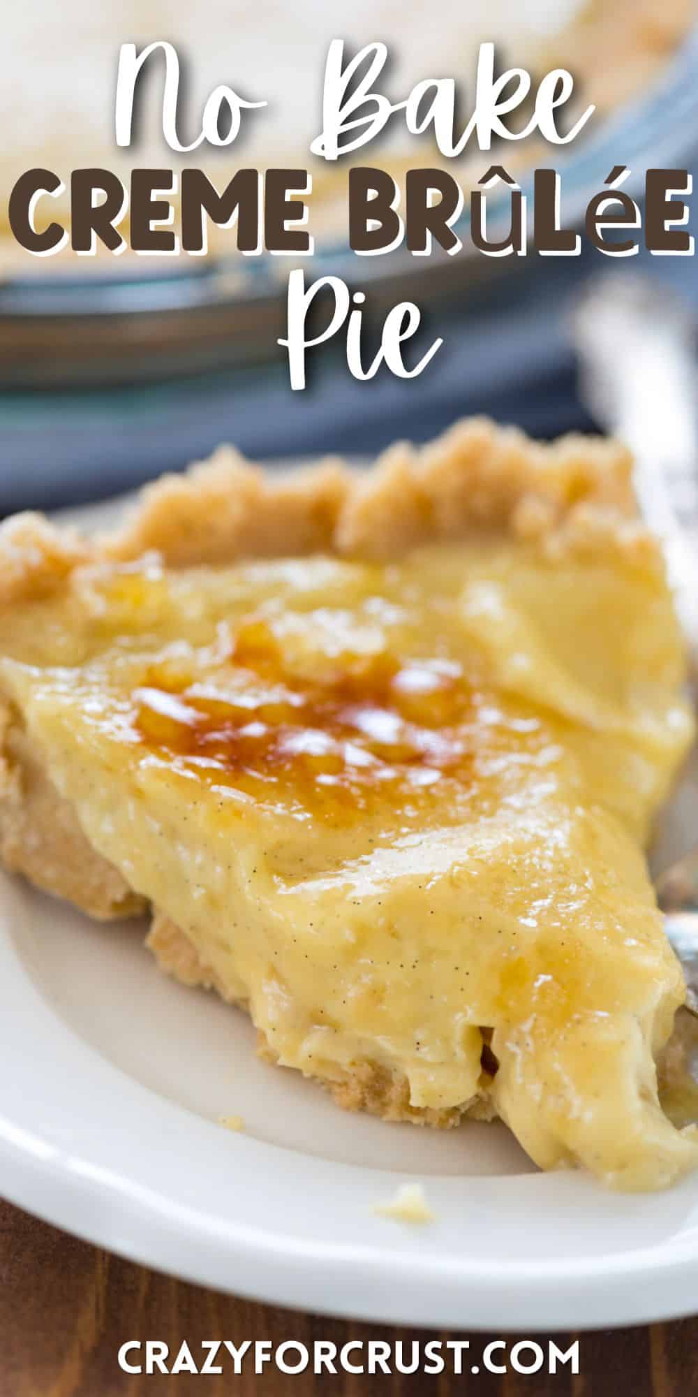 creme brûlée pie on a white plate next to a fork with words on top of the image