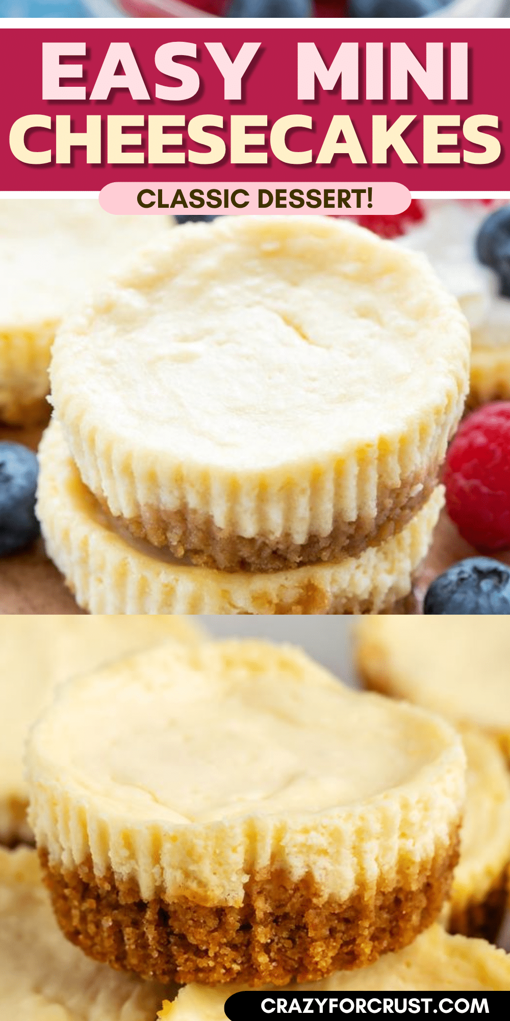 Two stacked mini cheesecakes with a graham cracker crust, surrounded by fresh raspberries and blueberries, with the text EASY MINI CHEESECAKES and CLASSIC DESSERT! at the top.
