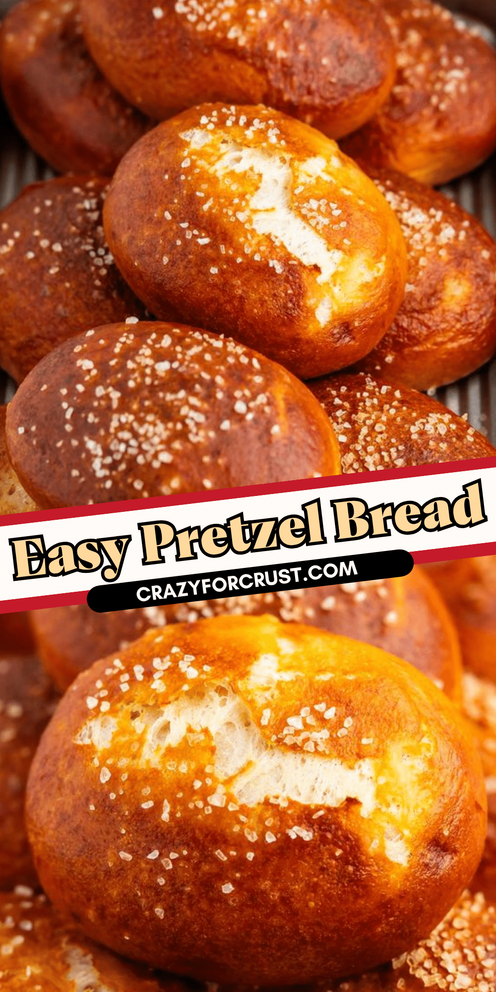 Golden-brown Easy Pretzel Rolls topped with coarse salt, stacked closely together. A banner across the image reads Easy Pretzel Bread with the website crazyforcrust.com below.
