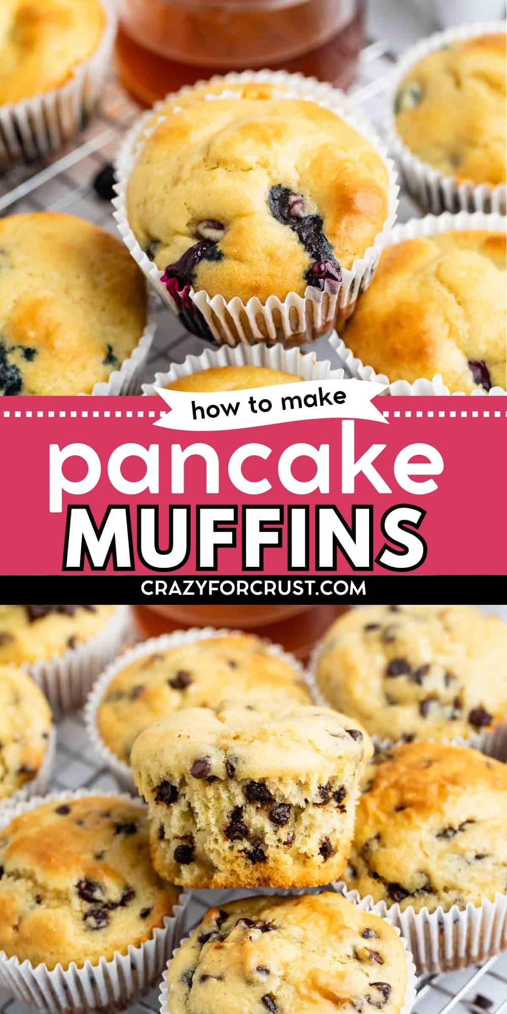 A close-up of Pancake Muffins—blueberry and chocolate chip—in white paper liners on a cooling rack, with a jar of syrup in the background. Text reads How to make Pancake Muffins crazyforcrust.com.