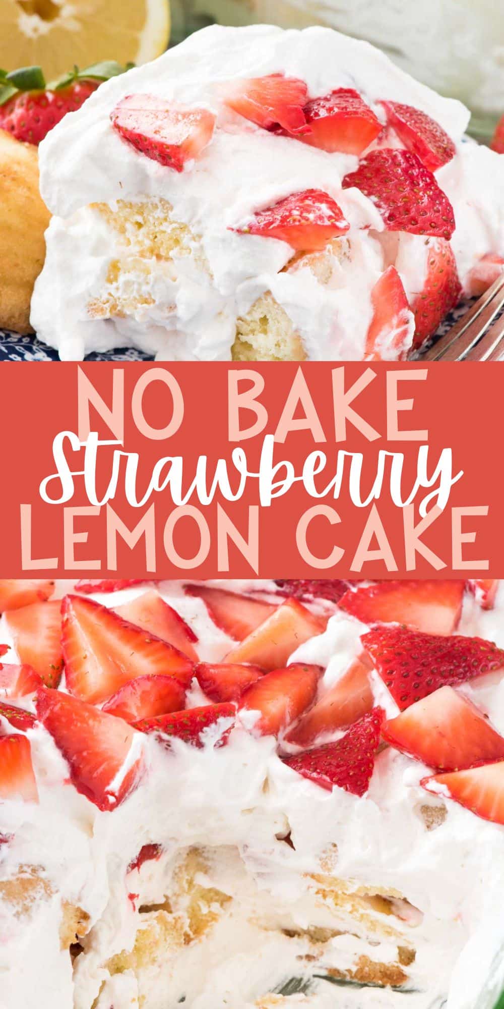 two photos of strawberry cake topped with whipped cream and strawberries on top with words on the image.