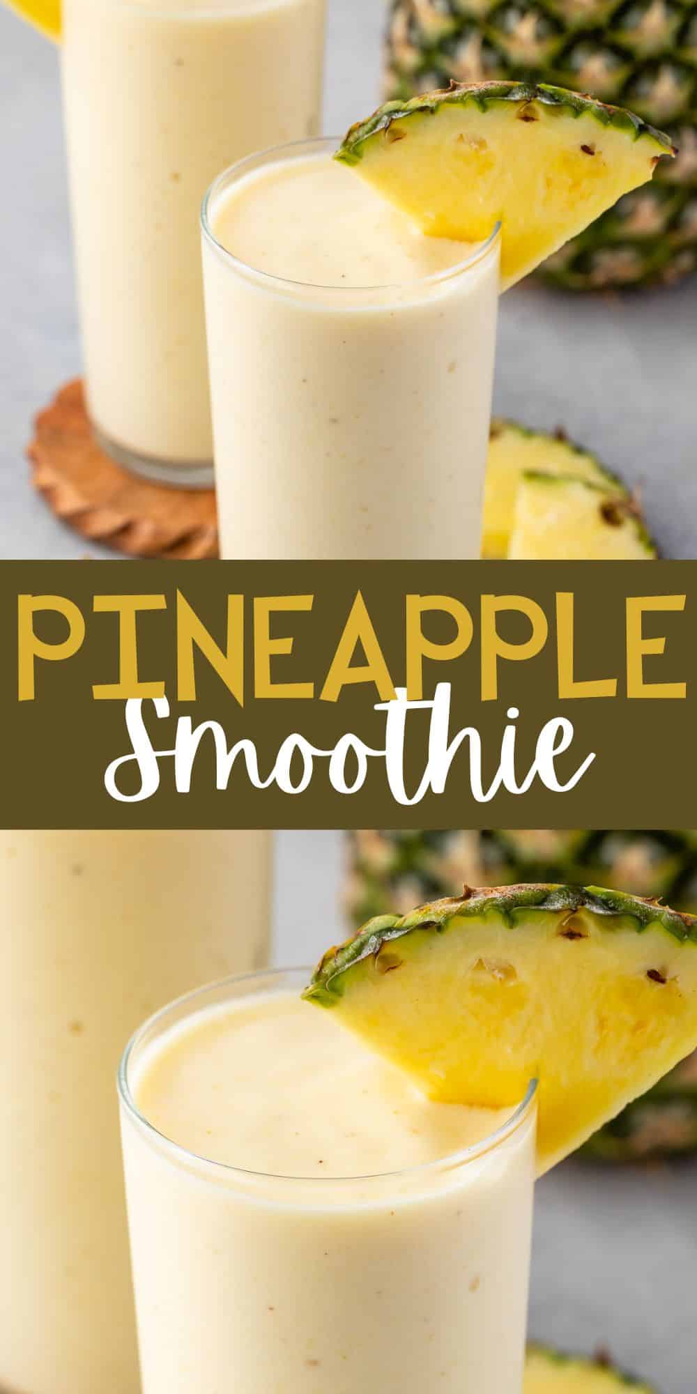 two images of yellow pineapple smoothie in a tall clear glass with a pineapple slice on the rim with words on the image.