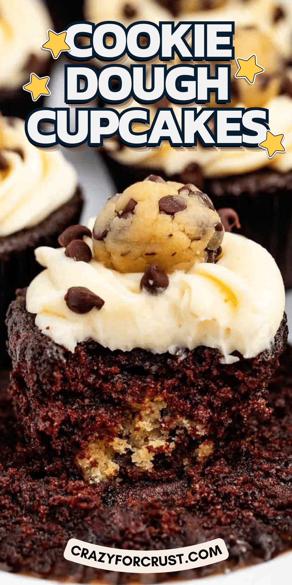Cookie dough cupcakes featuring a chocolate cupcake with vanilla frosting and a scoop of cookie dough on top; a bitten cupcake reveals a delicious cookie dough center. Text: Cookie Dough Cupcakes and crazyforcrust.com.