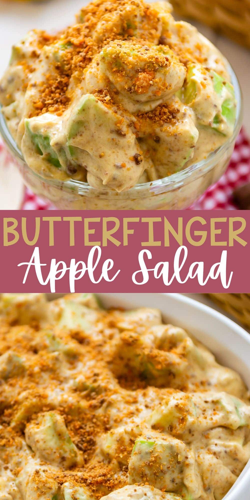 two photos of apple salad in a clear raised bowl covered with crushed butterfinger candy bar with words on the image.