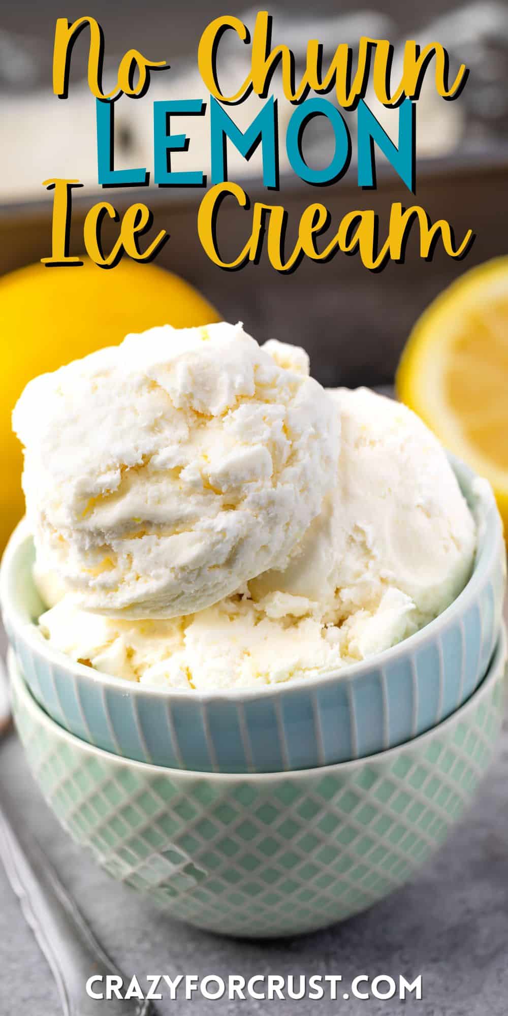 ice cream in two stacked bowls with lemons in the back with words on the image.