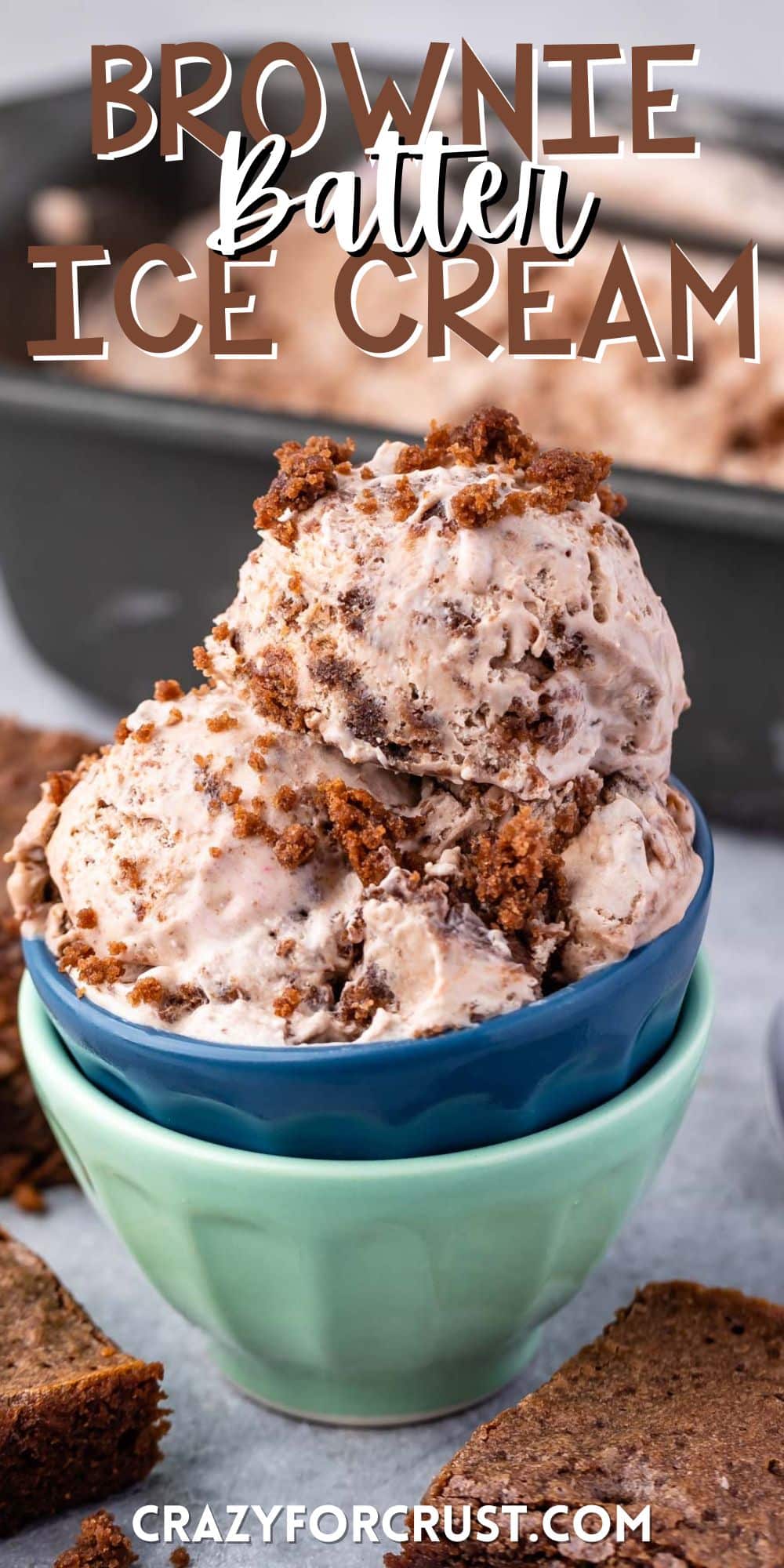 scoops of brown brownie batter ice cream in two stacked bowls with words on the image.