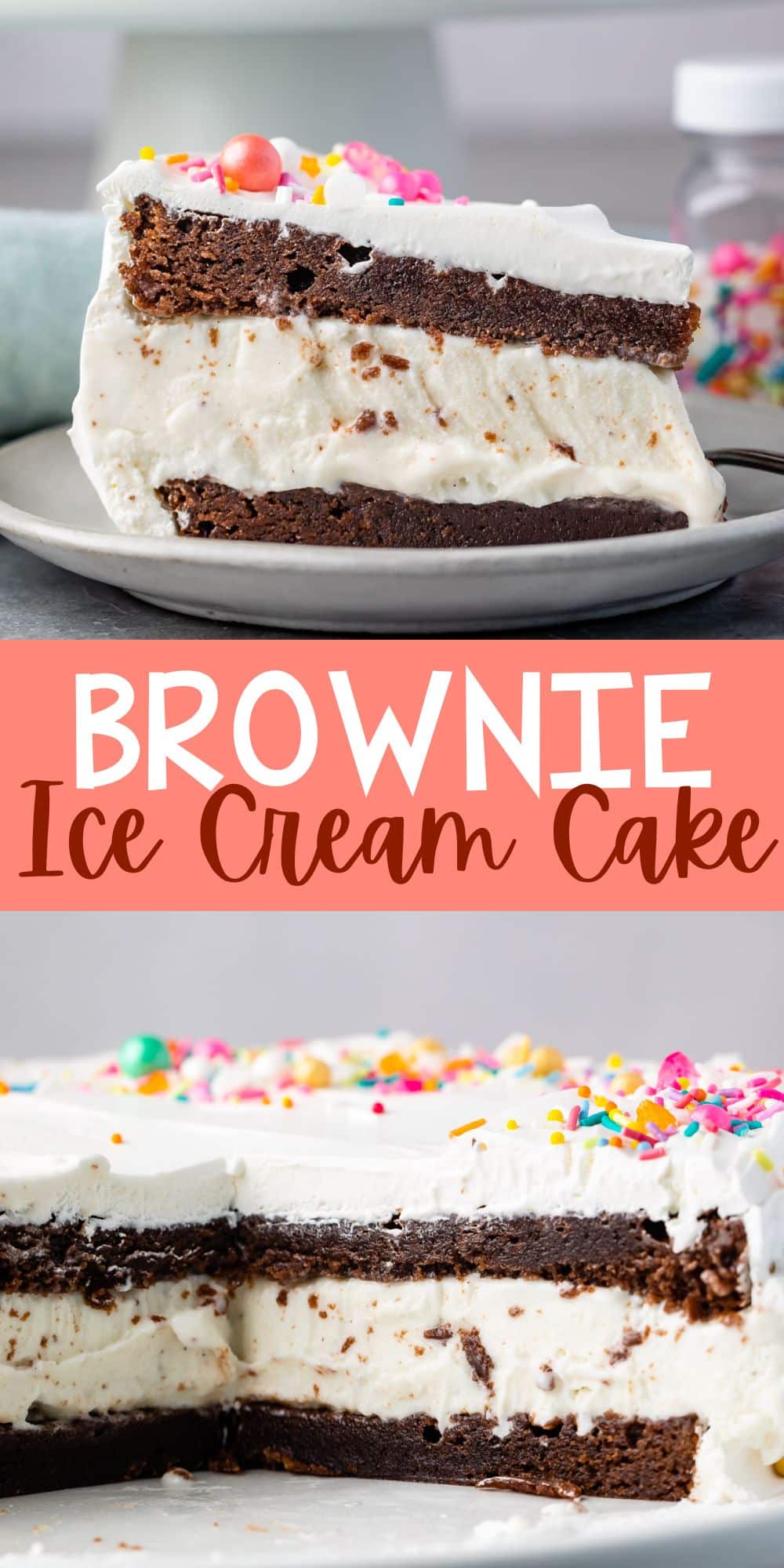 two photos of brownie cake layered with ice cream and frosting and topped with sprinkles with words on the image.