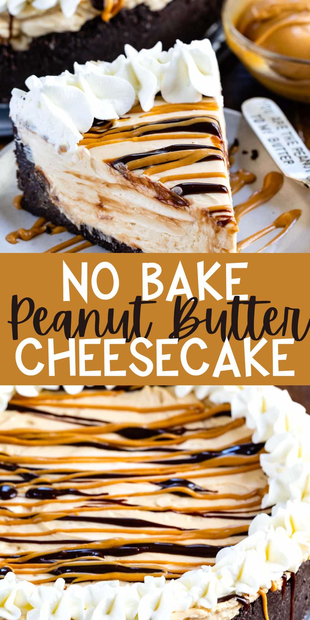two photos of cheesecake with peanut butter and chocolate sauce drizzled over it and whipped cream on the edge with words on the image.