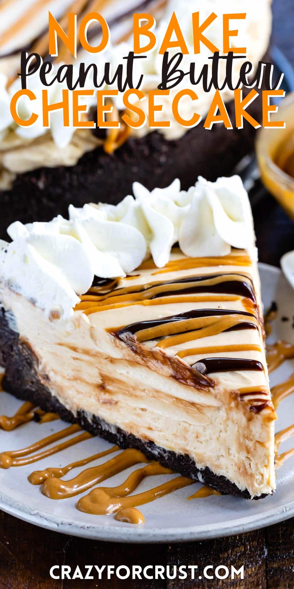 cheesecake with peanut butter and chocolate sauce drizzled over it and whipped cream on the edge with words on the image.
