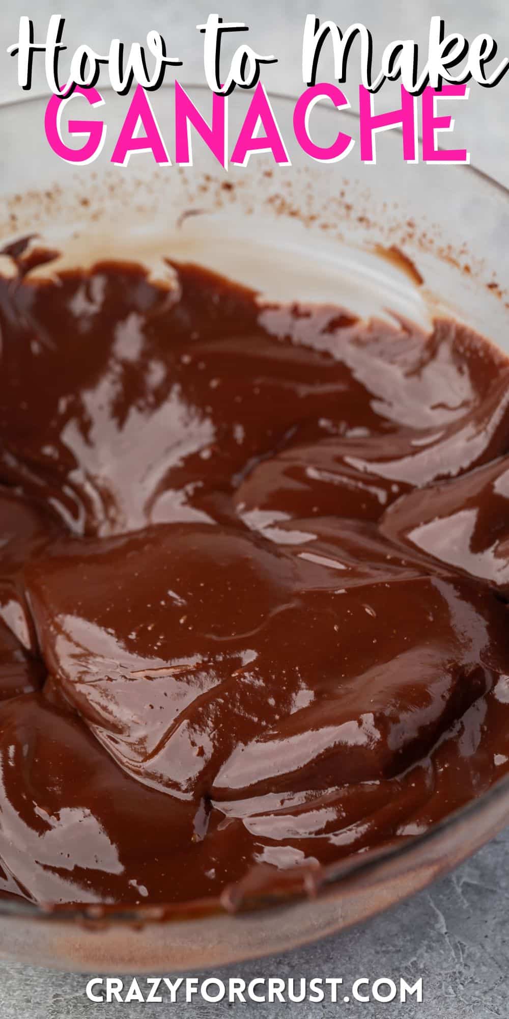 ganache in a clear glass bowl with words on the image.