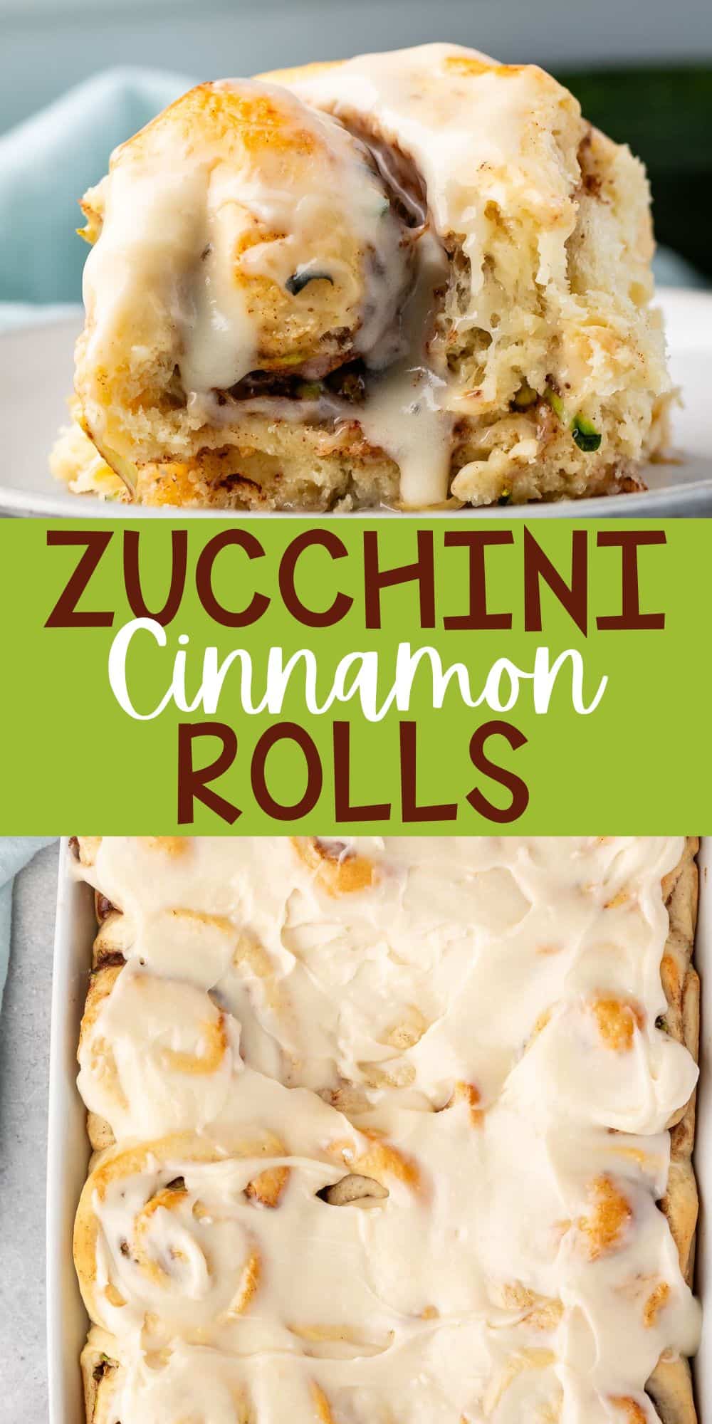 two photos of zucchini cinnamon rolls in a white pan covered in frosting with words on the image.