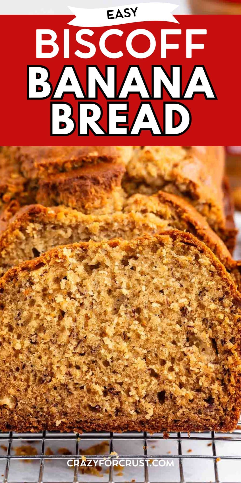 Close-up of several thick slices of golden brown Biscoff Banana Bread with a moist texture, displayed on a wire rack, with bold text reading Easy Biscoff Banana Bread above the image.