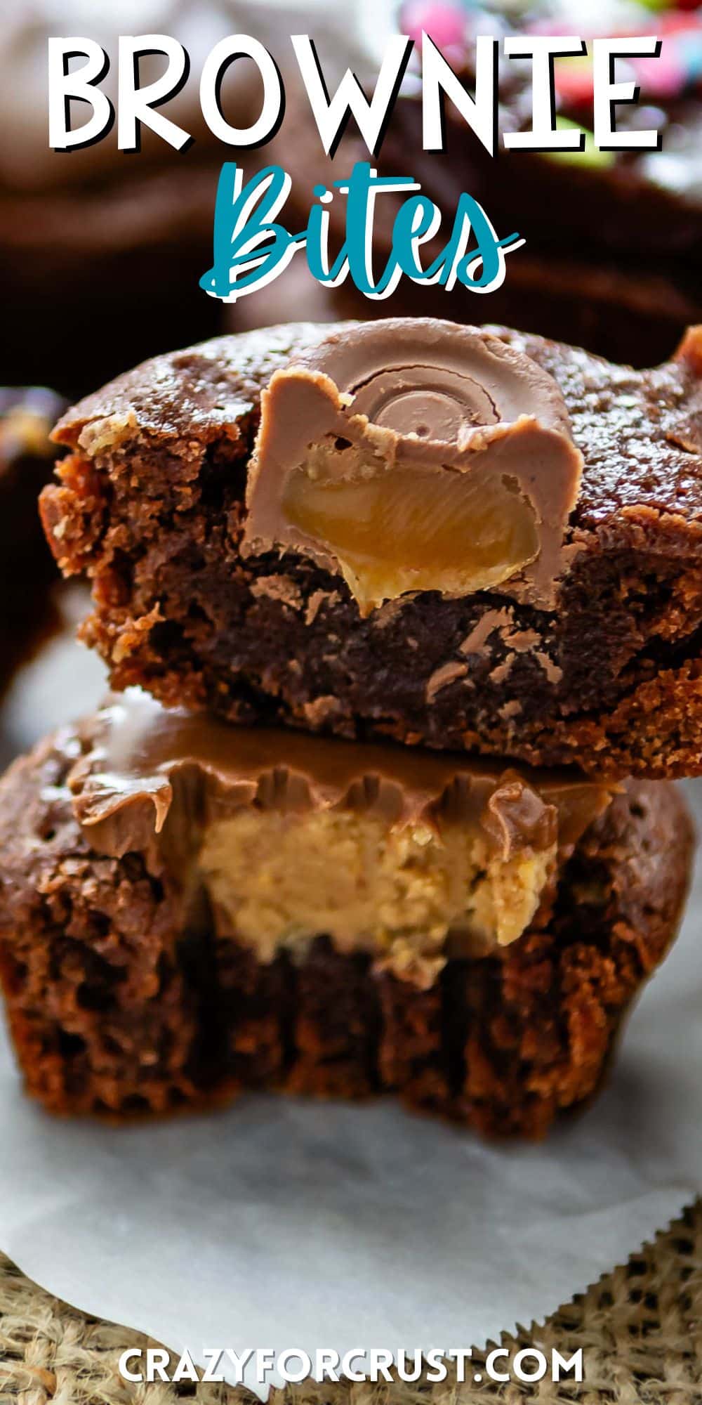 stacked brownie bites on parchment paper with Reeses in the center with words on the image.