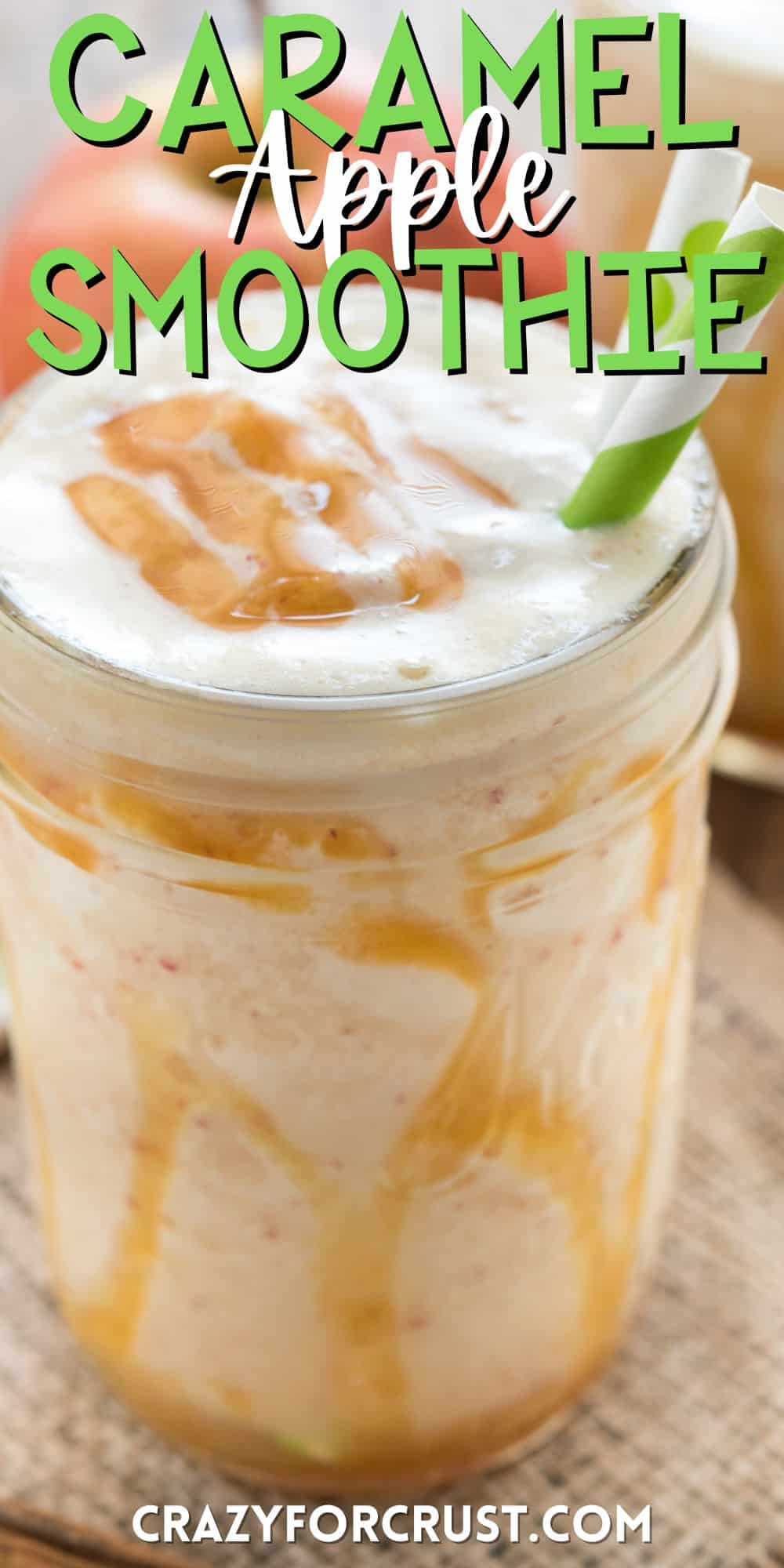 smoothie in a mason jar with caramel and two green straws in the drink with words on the image.