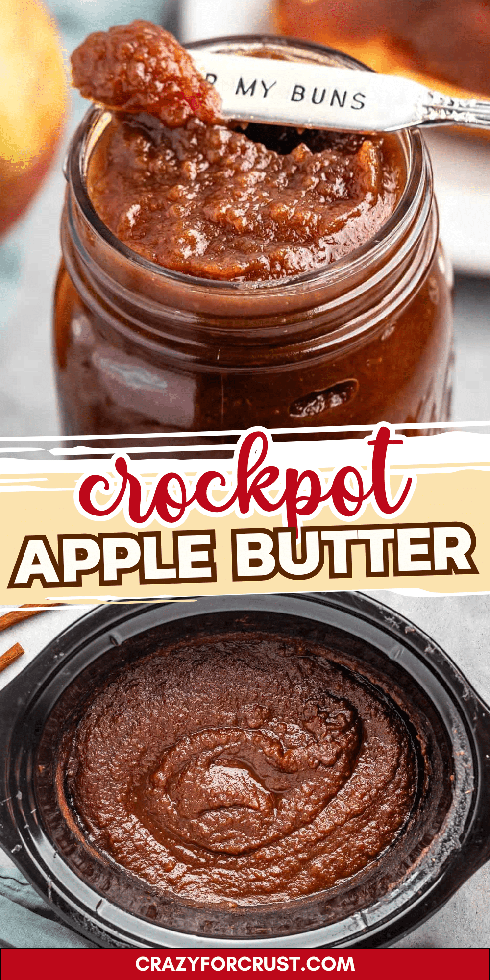 A jar of crock pot apple butter with a knife labeled MY BUNS scooping some out, and a close-up of thick apple butter in a crockpot. Text reads crockpot apple butter and crazyforcrust.com.