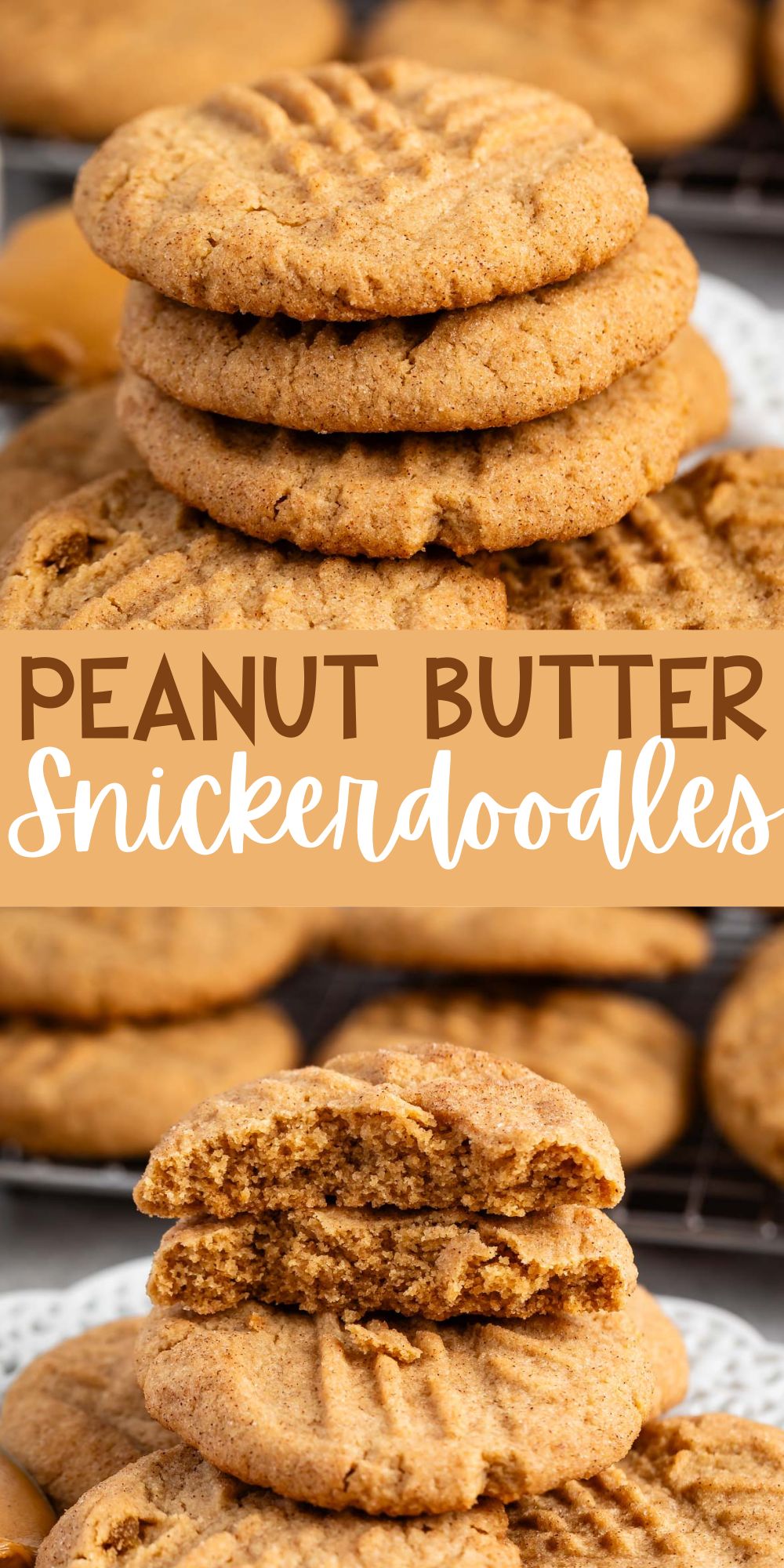 two photos of stacked peanut butter snickerdoodles on a white plate next to a spoonful of peanut butter with words on the image.