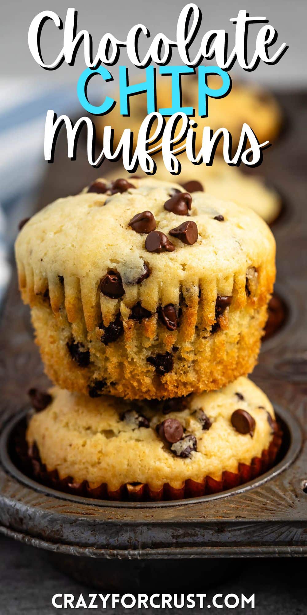 stacked muffins in the baking pan with mini chocolate chips baked in with words on the image.