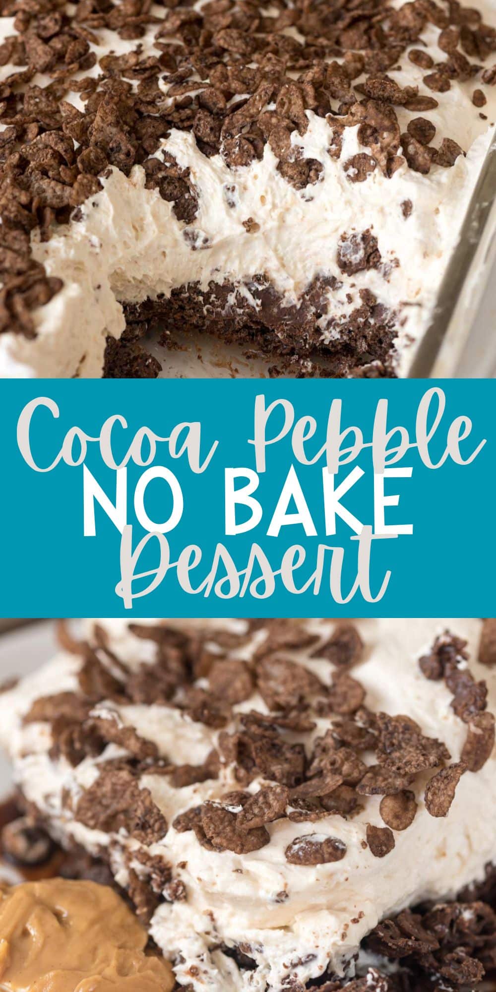 two photos of cocoa pebble dessert layered with chocolate and cream in a clear pan with words on the image.