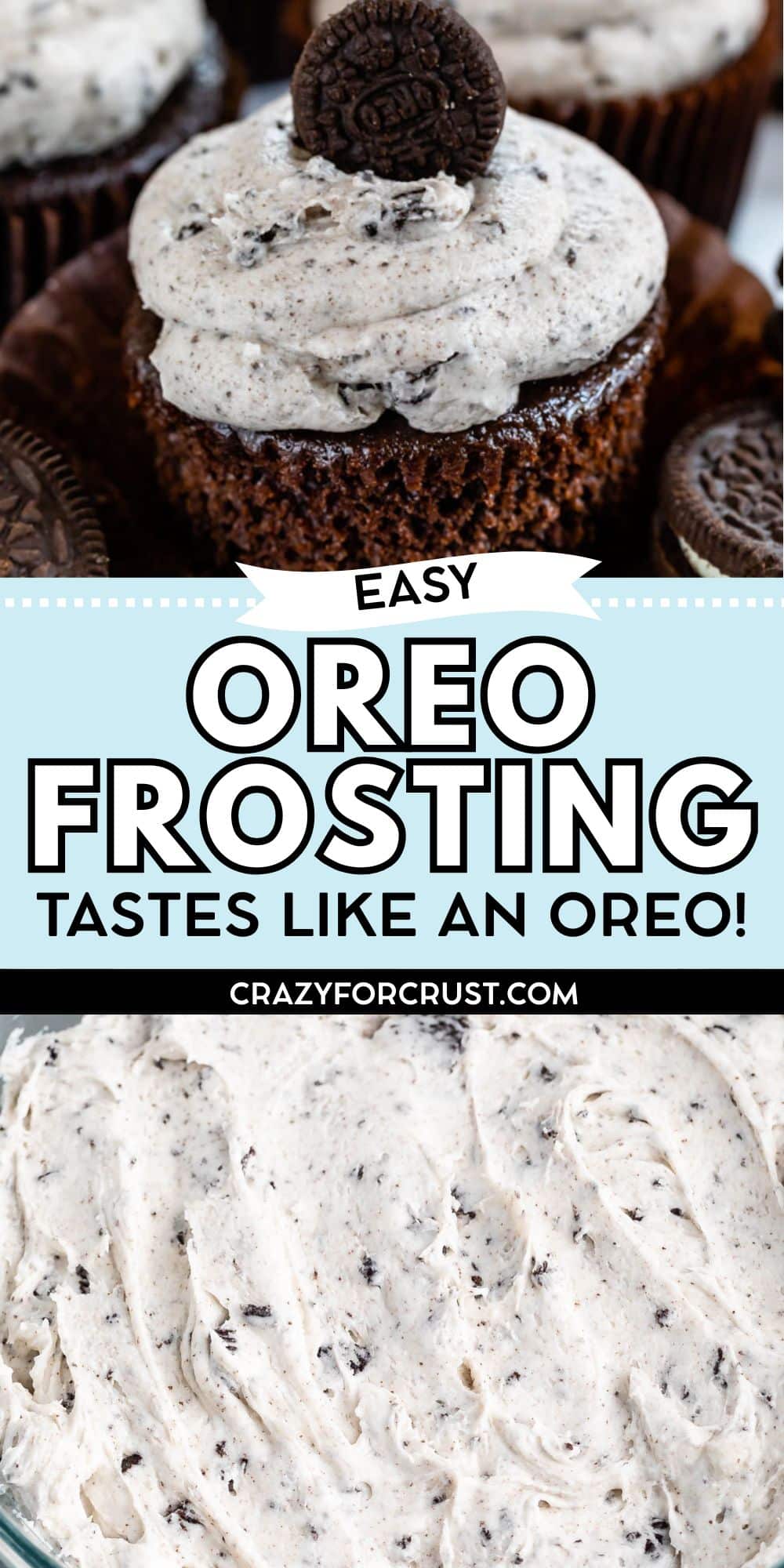 Close-up of a chocolate cupcake topped with Oreo Frosting and a mini Oreo, with text reading Easy Oreo Frosting Tastes Like an Oreo! and an image of creamy frosting mixed with Oreo cookie crumbs.