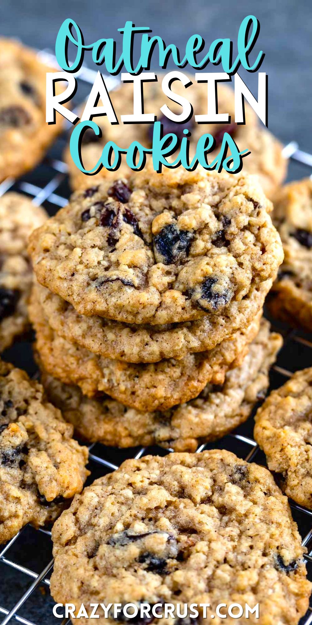 stacked oatmeal cookies with raisins on a drying rack with words on the image.
