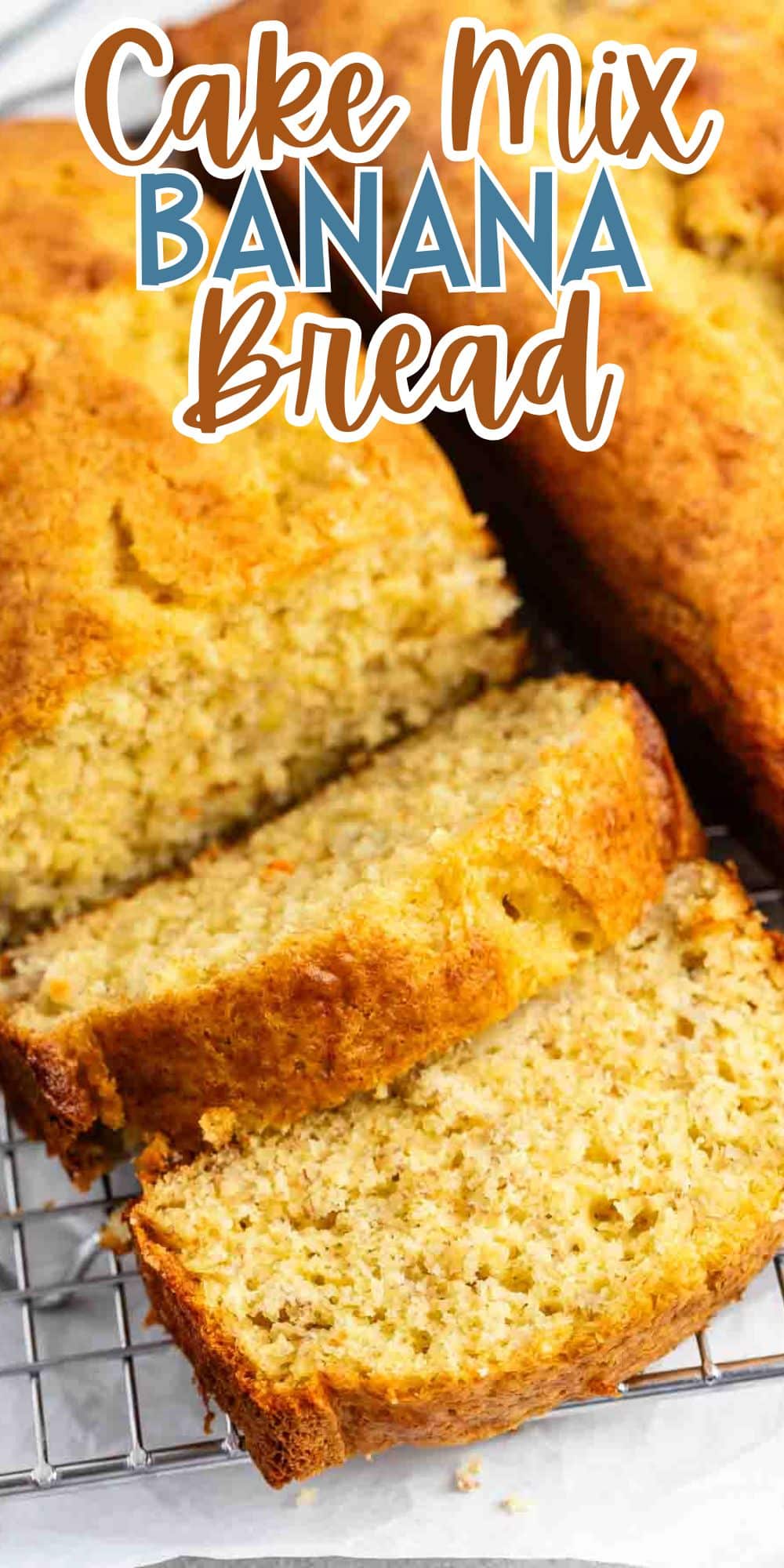A loaf of banana bread sits on a cooling rack, with a few slices cut. The text reads Cake Mix Banana Bread in colorful lettering above the bread. The bread appears golden brown and moist.