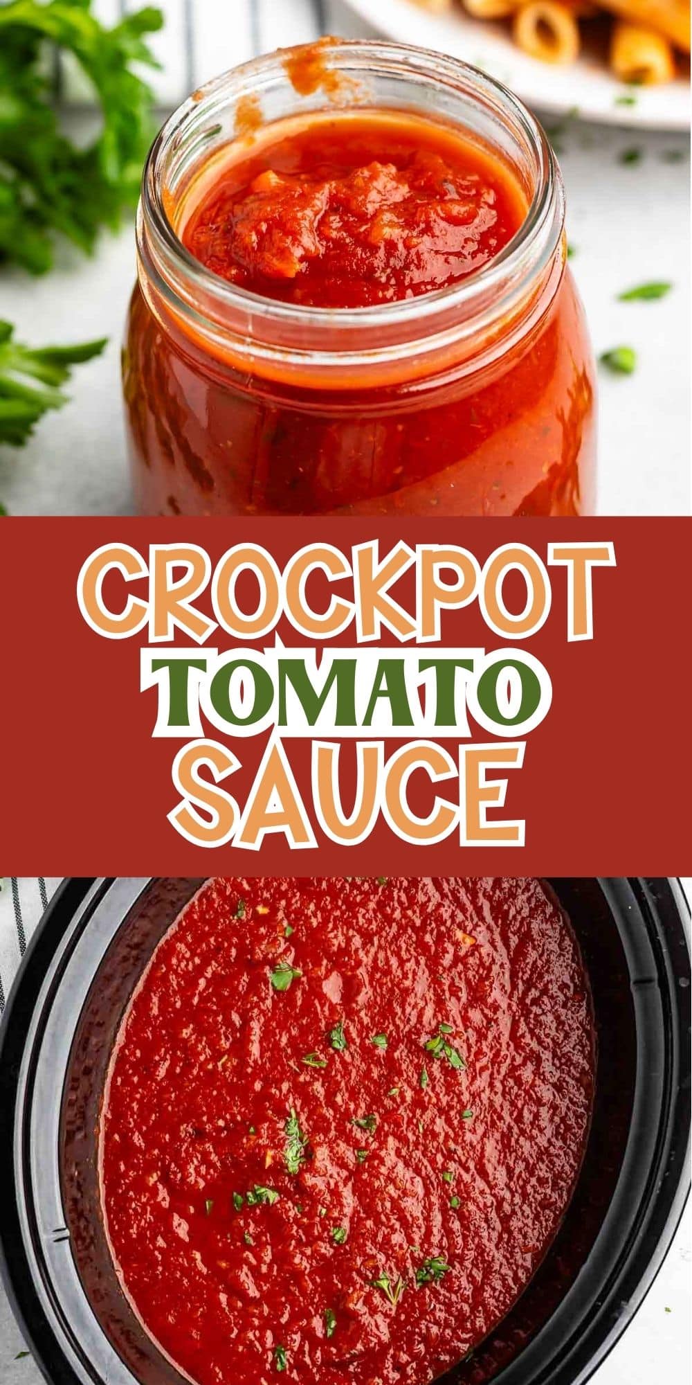 A jar of tomato sauce is shown above a close-up of sauce in a crockpot. The text Crockpot Tomato Sauce is overlaid in the center with a brown background. Parsley is sprinkled on top of the sauce in the crockpot.