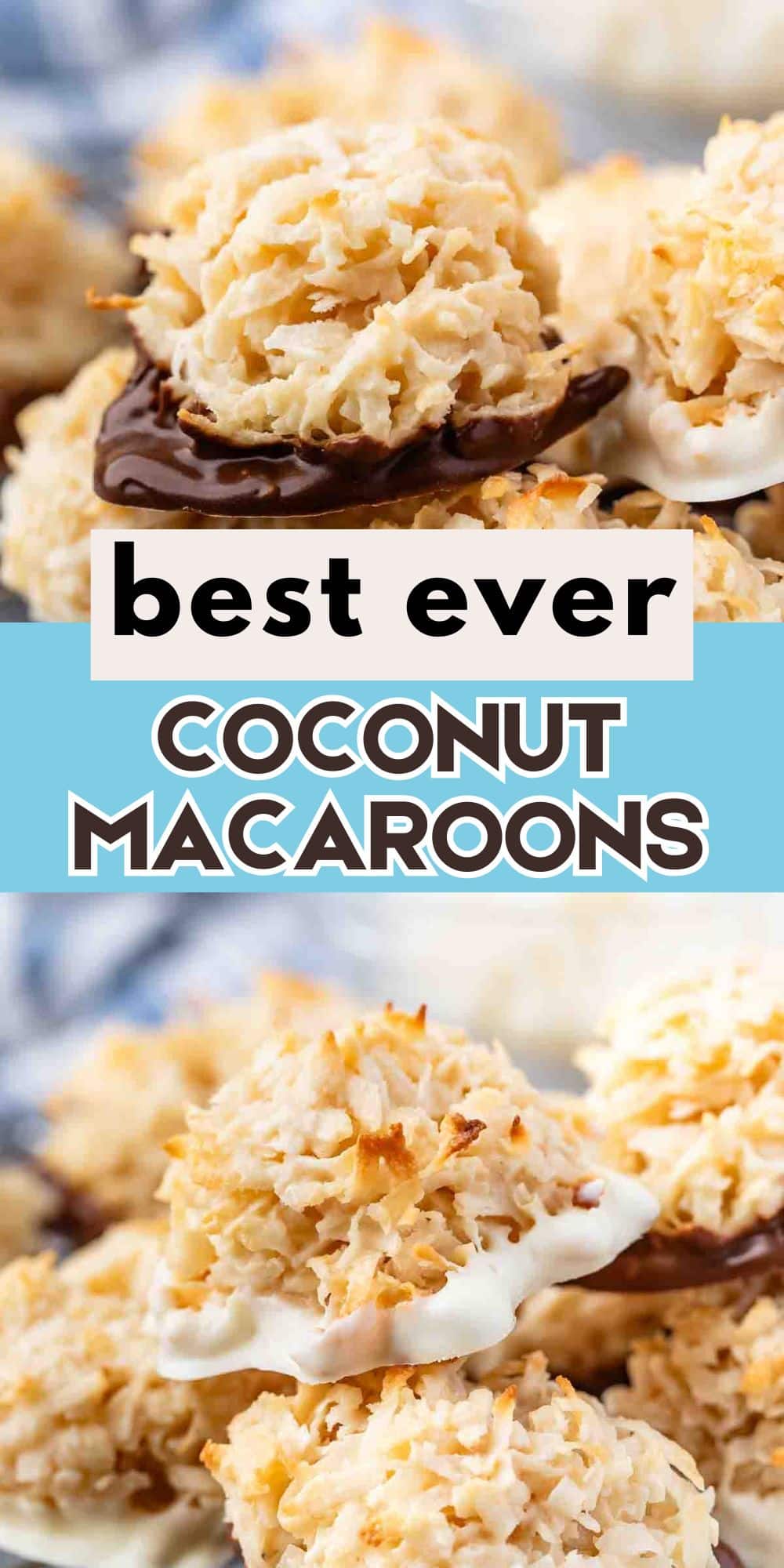 Close-up of coconut macaroons, some dipped in chocolate. Text overlay reads best ever COCONUT MACAROONS against a blue and white background. The macaroons have a toasted, flaky texture.