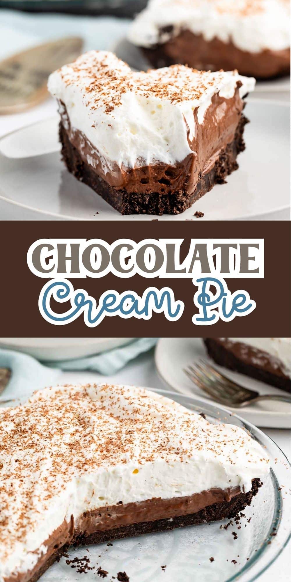 A slice of chocolate cream pie topped with whipped cream and chocolate shavings on a white plate. More pie is in the background. The image includes the text Chocolate Cream Pie in bold lettering.
