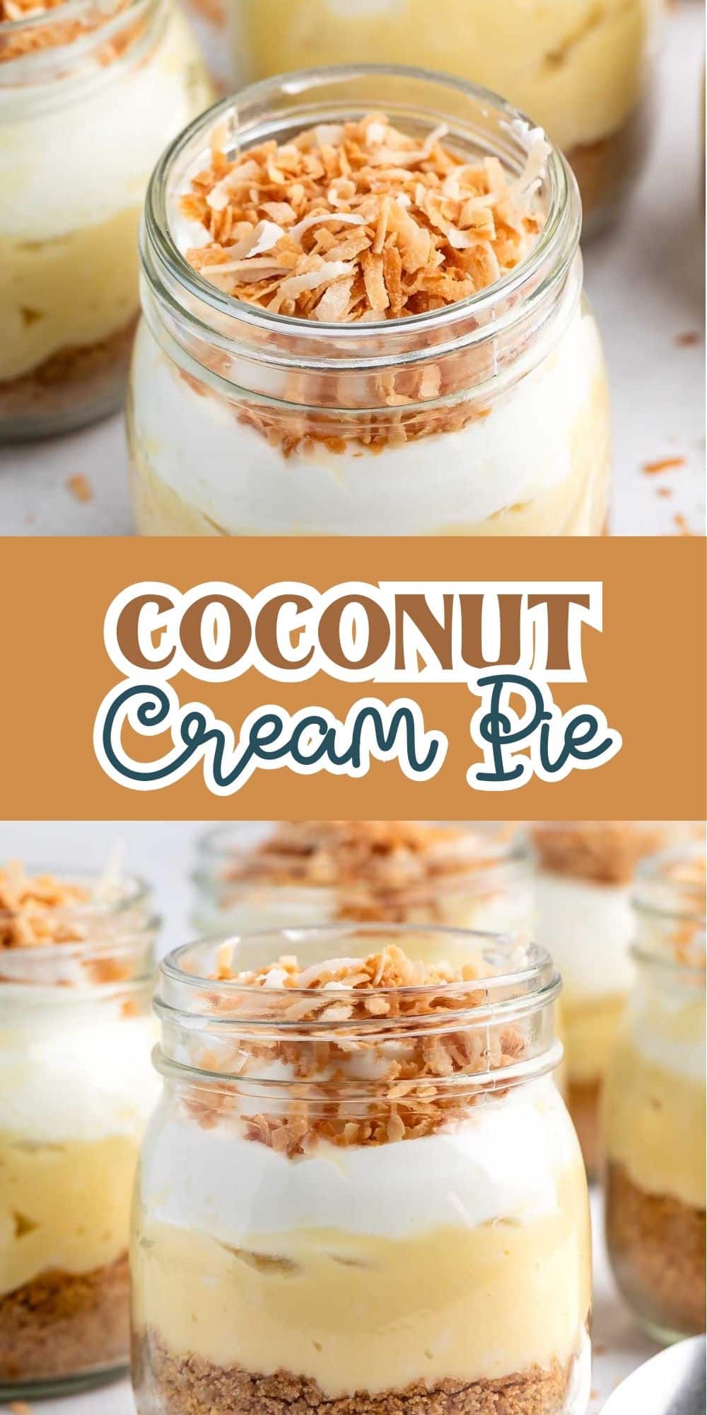 A jar filled with layers of coconut cream pie, including a crumbly base, creamy filling, whipped topping, and toasted coconut flakes. The text Coconut Cream Pie is prominently displayed in the middle of the image.