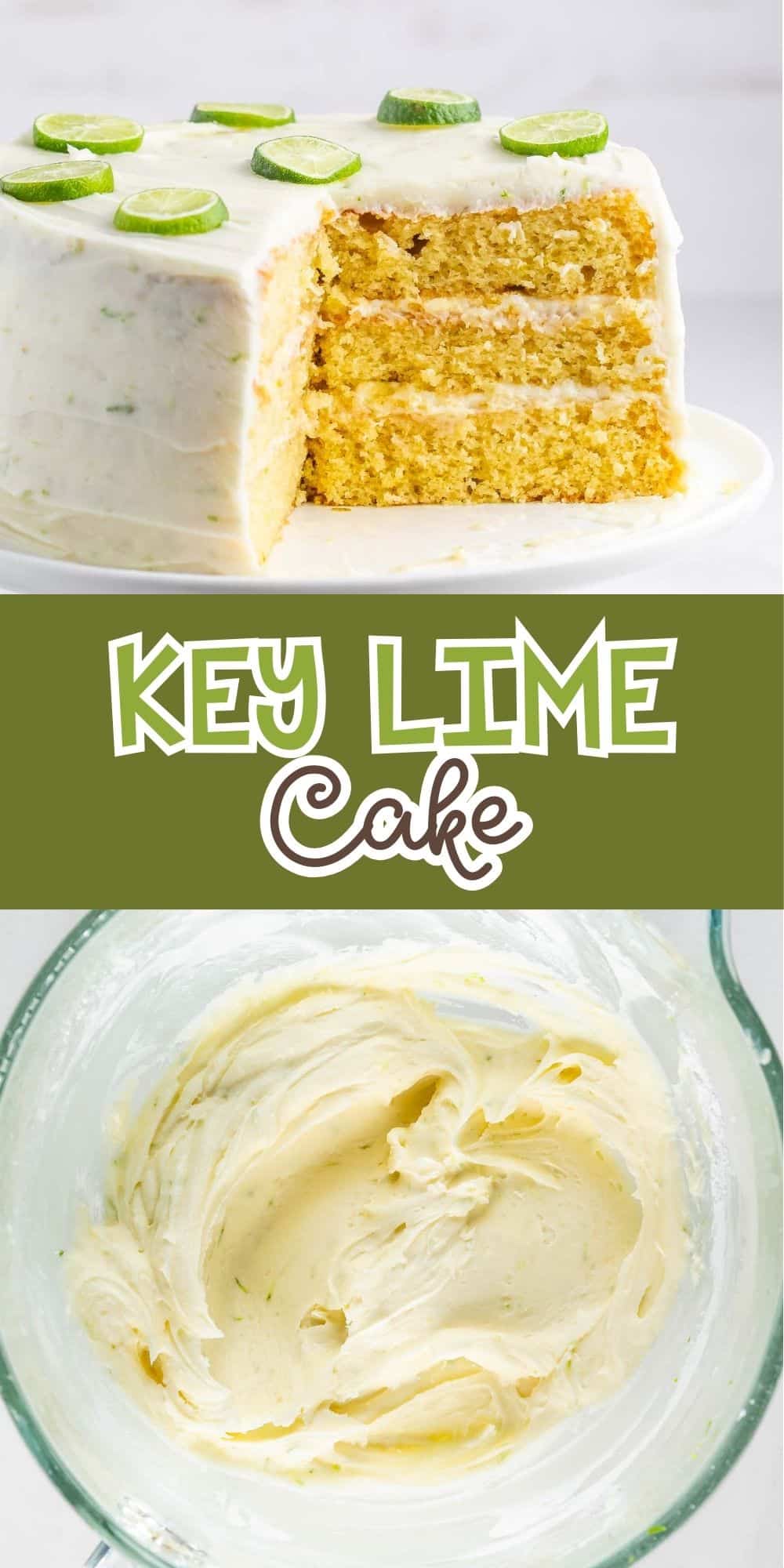 A three-layer key lime cake with creamy frosting, garnished with lime slices on top, displayed on a white cake stand. Below is a bowl of frosting. The text Key Lime Cake is in bold with a green background.