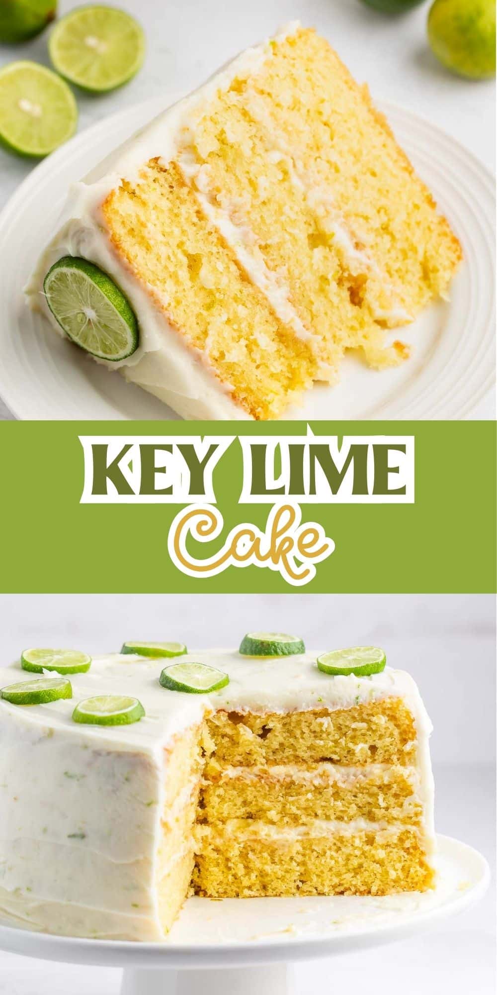 A three-layer key lime cake with creamy frosting, garnished with lime slices on top. A slice is cut, showing the cake’s moist texture. Background features whole and sliced limes and the text Key Lime Cake in decorative font.
