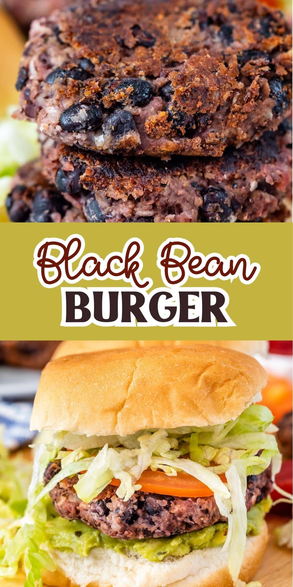 Close-up of a black bean burger patty, crispy and textured. Below it, a black bean burger in a bun with lettuce, tomato, and avocado. Text in between reads Black Bean Burger on a green background.